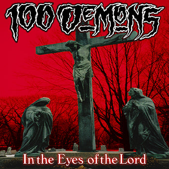 100 Demons "In The Eyes Of The Lord"