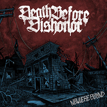 Death Before Dishonor "Nowhere Bound"