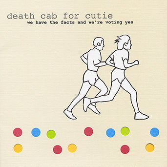 Death Cab For Cutie "We Have The Facts And We're Voting Yes"