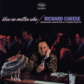 Richard Cheese "Blue No Matter Who" Vinyl LP