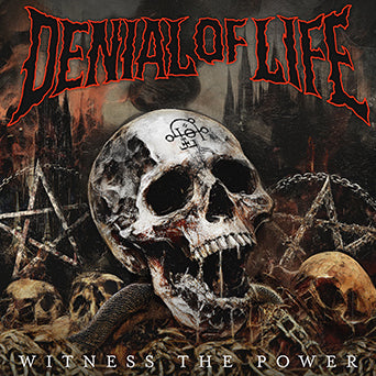 Denial Of Life "Witness The Power"
