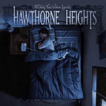 Hawthorne Heights "If Only You Were Lonely"