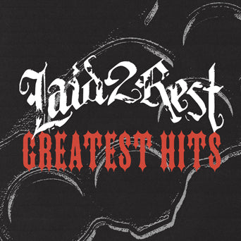 Laid 2 Rest "Greatest Hits"