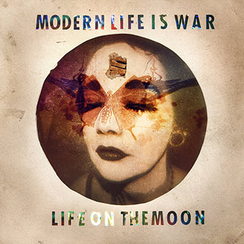 Modern Life Is War "Life On The Moon"