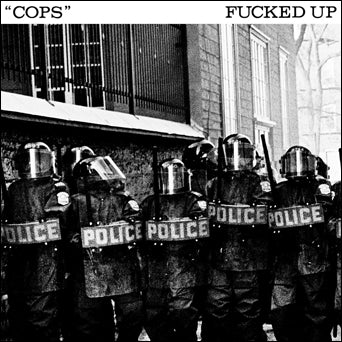 Fucked Up "Cops"