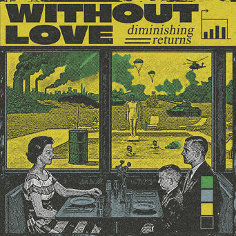 Without Love "Diminishing Returns"