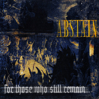 Abstain "For Those Who Still Remain"