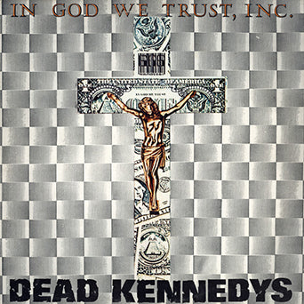 Dead Kennedys "In God We Trust, Inc."