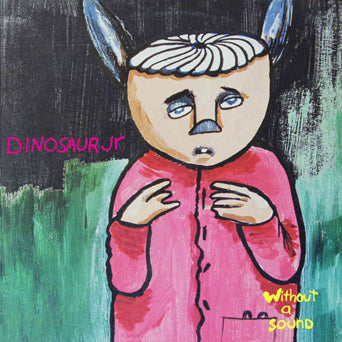 Dinosaur Jr. "Without A Sound"