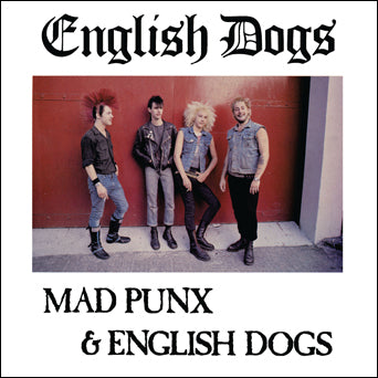 English Dogs "Mad Punx & English Dogs"