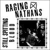 Raging Nathans "Still Spitting Blood"