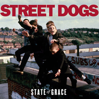Street Dogs "State Of Grace"
