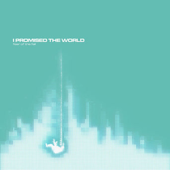 I Promised The World "Fear Of The Fall"