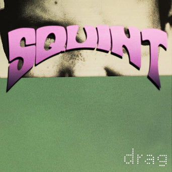 Squint "Drag"