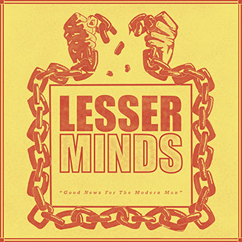 Lesser Minds "Good News For The Modern Man"