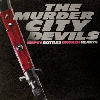 The Murder City Devils "Empty Bottles Broken Hearts"