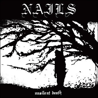 Nails "Unsilent Death"