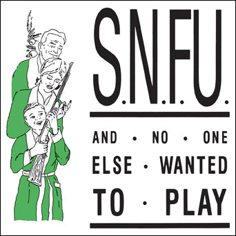S.N.F.U. "...And No One Else Wanted To Play: 40th Anniversary Edition"
