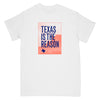 Texas Is The Reason "Logo (White)" - T-Shirt