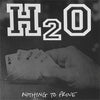 H2O "Nothing To Prove: Silver Anniversary Edition"