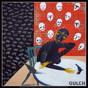 Gulch "Burning Desire To Draw Last Breath//Demolition Of Human Construct"