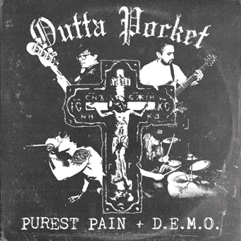 Outta Pocket "Purest Pain + D.E.M.O."