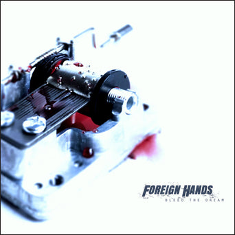 Foreign Hands "Bleed The Dream"