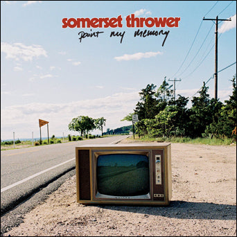 Somerset Thrower "Paint My Memory"