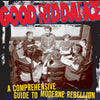 Good Riddance "A Comprehensive Guide To Modern Rebellion"