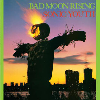 Sonic Youth "Bad Moon Rising"