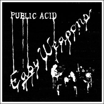 Public Acid "Easy Weapons"