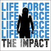 Life Force "The Impact"