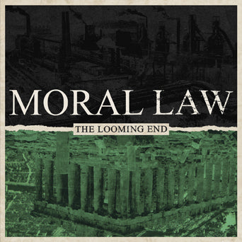 Moral Law "The Looming End"