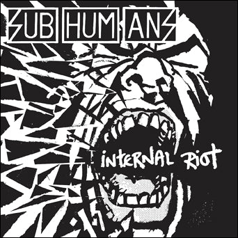 Subhumans "Internal Riot"