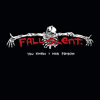 Fall Silent "You Knew I Was Poison"