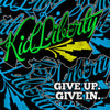 BT017-1 Kid Liberty "Give Up. Give In." 7" Album Artwork