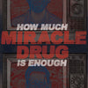 Miracle Drug "How Much Is Enough"